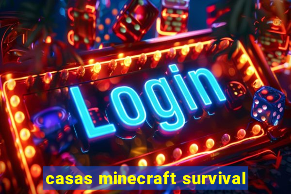 casas minecraft survival